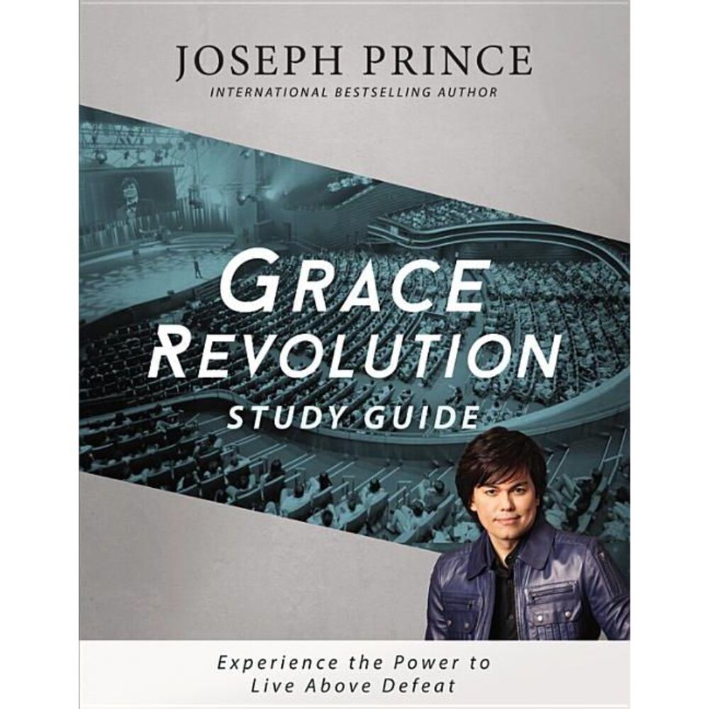 Grace Revolution Study Guide -- Joseph Prince